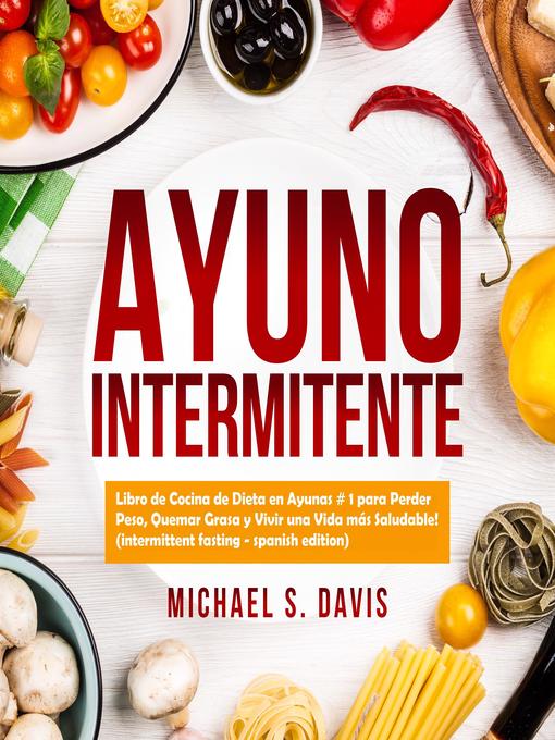 Title details for Ayuno Intermitente by Michael S. Davis - Available